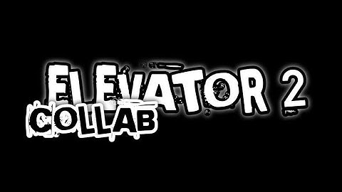 Elevator 2 Collab | Trailer (CLOSED)