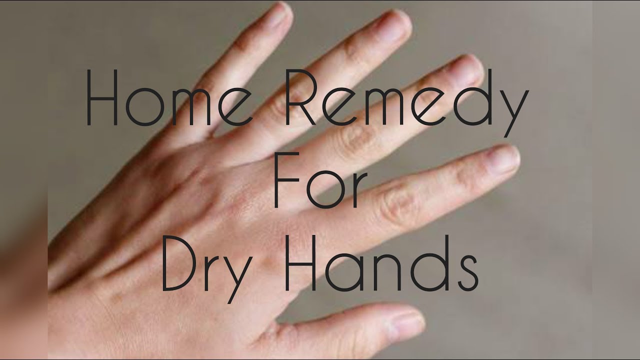 Home Remedy For Dry Hands Youtube