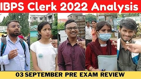 IBPS Clerk analysis 2022 |IBPS Clerk review 2022 |Clerk Prelims 3rd September 1st shift Questions