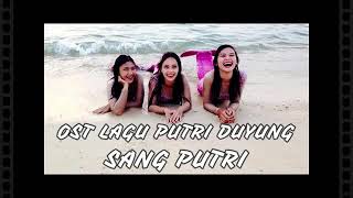 SANG PUTRI OST PUTRI DUYUNG MNCTV