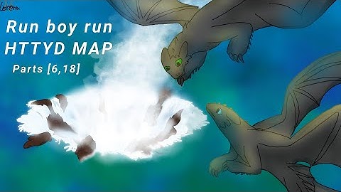 Run boy run HTTYD part  [6,18] #runboyrunhttydmap