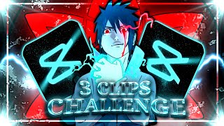 3 CLIPS CHALLENGE (Sasuke - VVV)「EDIT/AMV」Quick CapCut