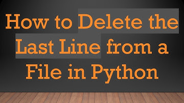 How to Delete the Last Line from a File in Python