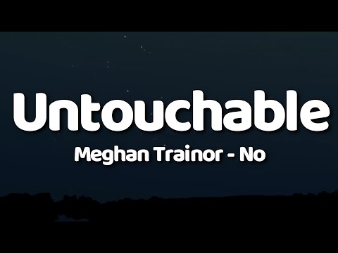 Meghan Trainor - No (Lyrics) Untouchable