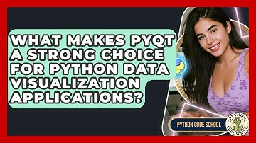 What Makes PyQt A Strong Choice For Python Data Visualization Applications? - Python Code School
