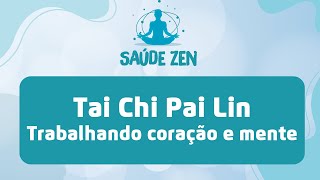 Aprenda a praticar o Tai Chi Pai Lin e equilibre a saúde emocional, física e espiritual | Saúde Zen
