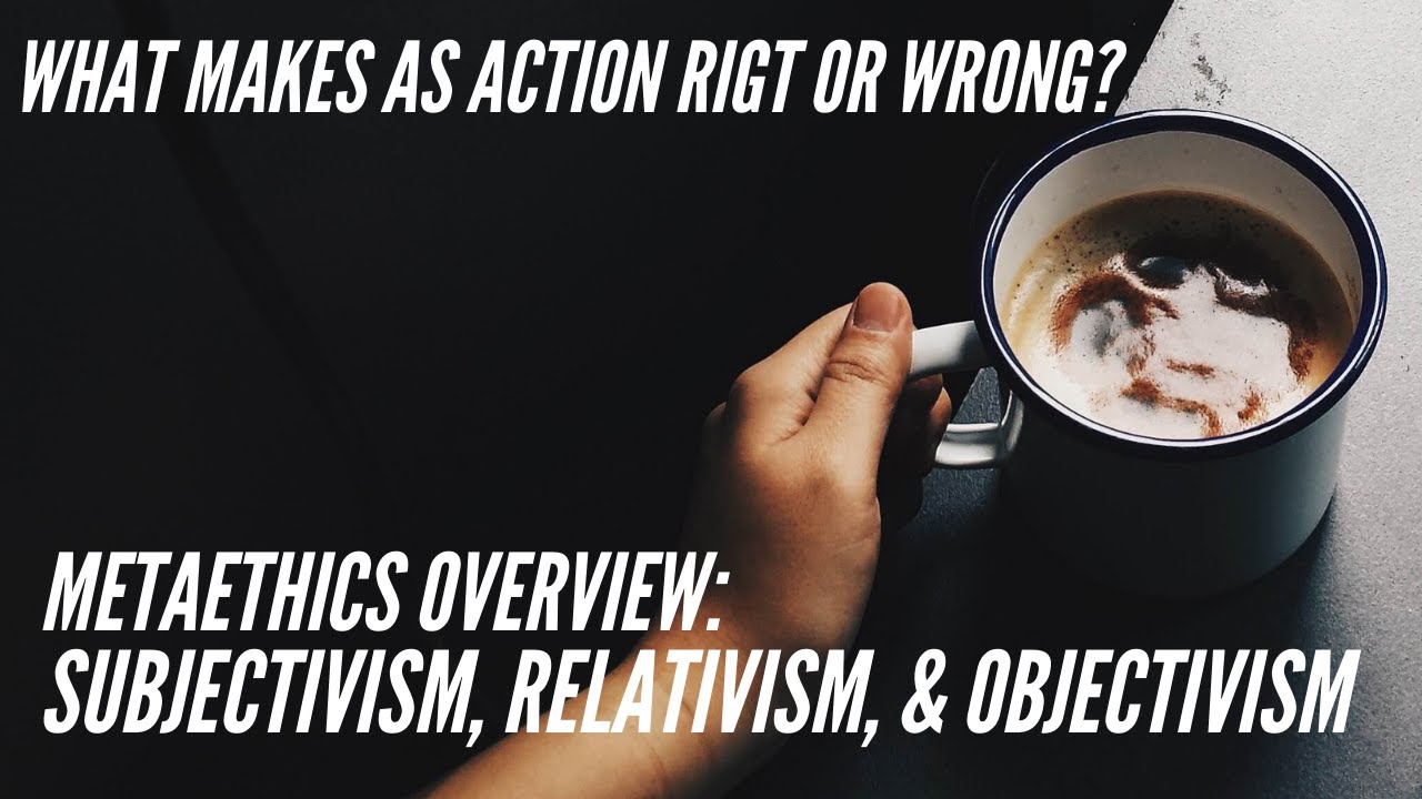 what-makes-an-action-right-or-wrong-metaethics-overview-youtube