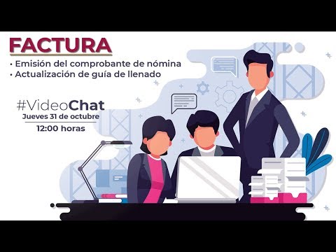 #VideoChat: Emisión de comprobante de nómina y actualización de guía de llenado