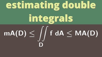 Multivariable Calculus | Estimating a double integral.