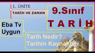 Eba Tv'ye Uygun 9.Sınıf TARİH Dersi 1.Ünite;Tarihin Konusu,Kaynakları Tarihe Yardımcı Bilimler-2021