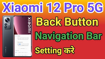 Xiaomi 12 Pro 5G Navigation Button Change Settings | Xiaomi 12 Pro 5G Navigation Buttons