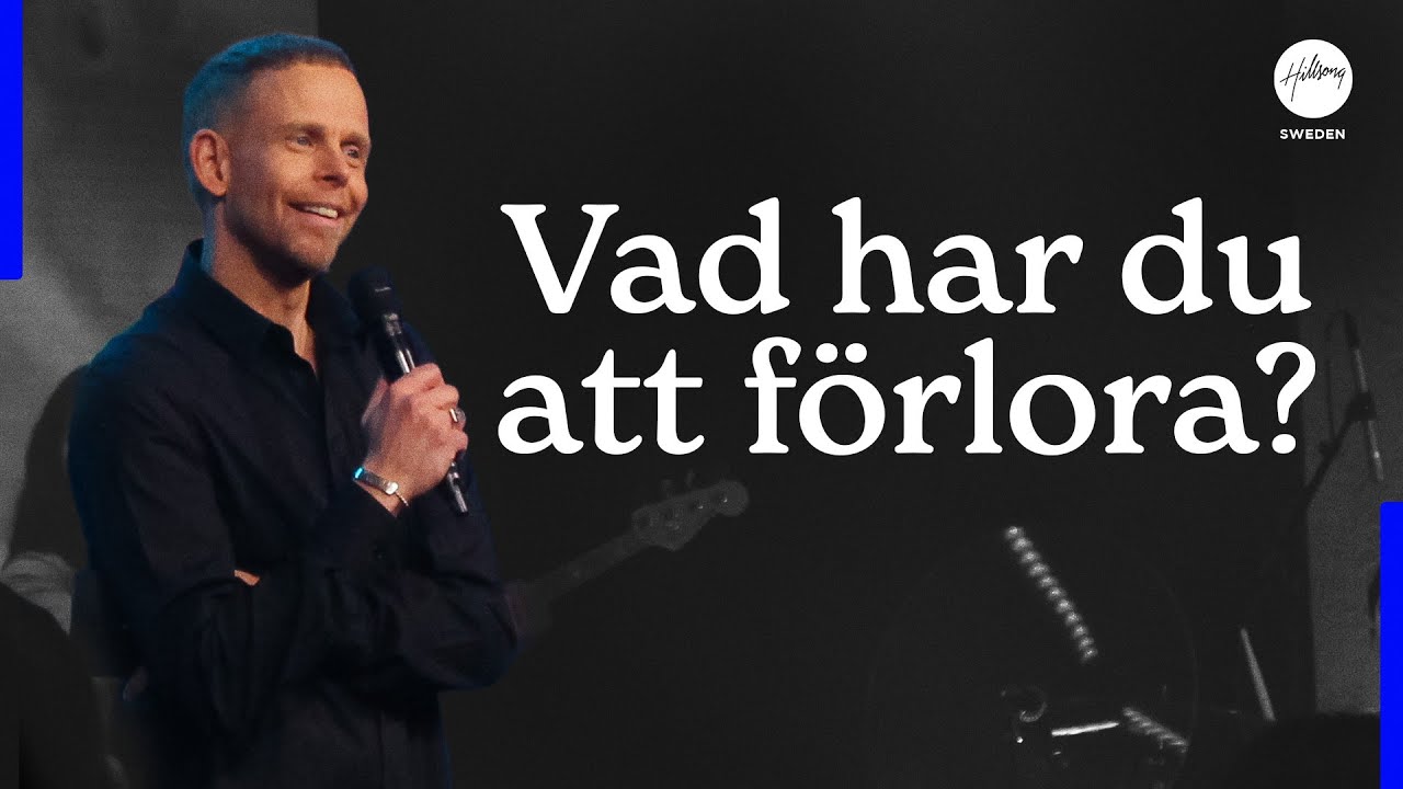 Vad har du att förlora? | Andreas Nielsen | Hillsong Sweden