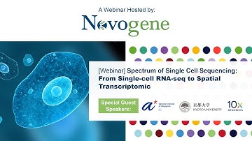 [Webinar] Spectrum of Single Cell Sequencing: From Single-cell RNA-seq to Spatial Transcriptomics