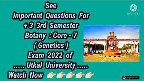 Important Questions For +3 (Bsc) 3rd sem Botany: Core-7(Genetics) 2022 Of Utkal University.#odisha