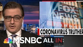 'Coronavirus Trutherism:' Chris Hayes On Fox News' Coronavirus Hypocrisy | All In | MSNBC