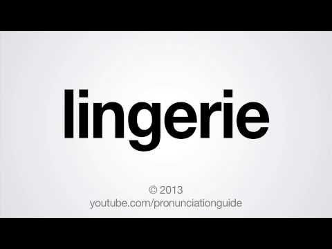 How To Pronounce Lingerie 