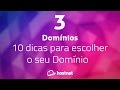 Registro de Domínio | 10 Dicas Para Escolher o Nome do Seu Domínio