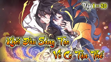 Khởi Đầu Sáng Tạo Võ Cơ Tận Thế | Tập 1- 20 | Woan Maverick