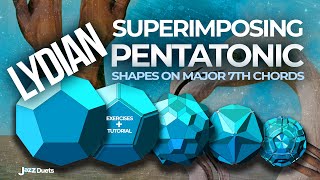Pentatonic 'Lydian' Superimposition on major 7 chords