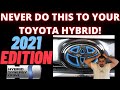 Never do THIS to your Toyota Hybrid New edition!