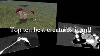 Top 10 best creatures in malgamation island!