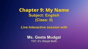 Live Interaction on PMeVIDYA :  Chapter 9 : My Name Subject - English Class- II