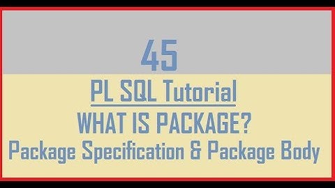 Tutorial 45 : PL SQL Package Intorduction