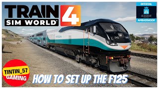 TRAIN SIM WORLD 4 | HOW TO CORRECTLY SET UP THE F125 | #TrainSimWorld4 #TSW4 #F125 #Tutorial