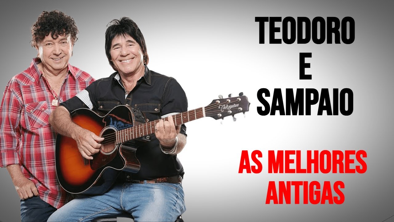 Teodoro e Sampaio As Melhores Antigas