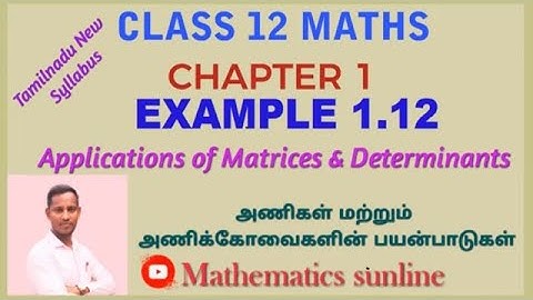 12th Maths|Example1.12|எடுத்துக்காட்டு 1.12|Chapter 1|Applications of Matrices and DeterminantsTM EM