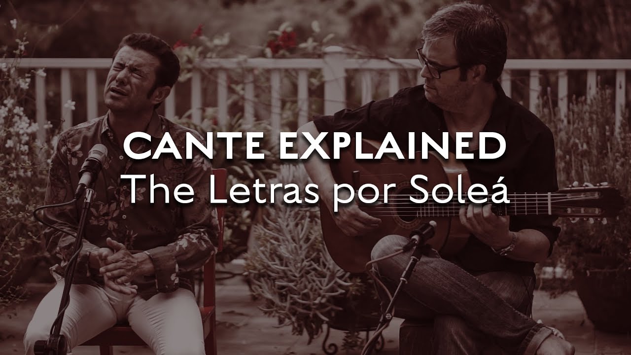 Cante Explained por Soleá - The Letra - Kai Narezo, Juan Murube on Flamenco Explained