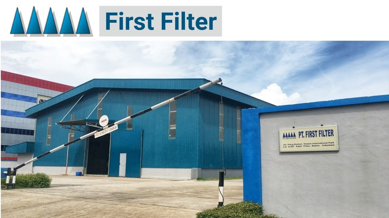 Pt First Filter PT. First Filter Batam Kawasan Taiwan Industrial Park Kabil - YouTube