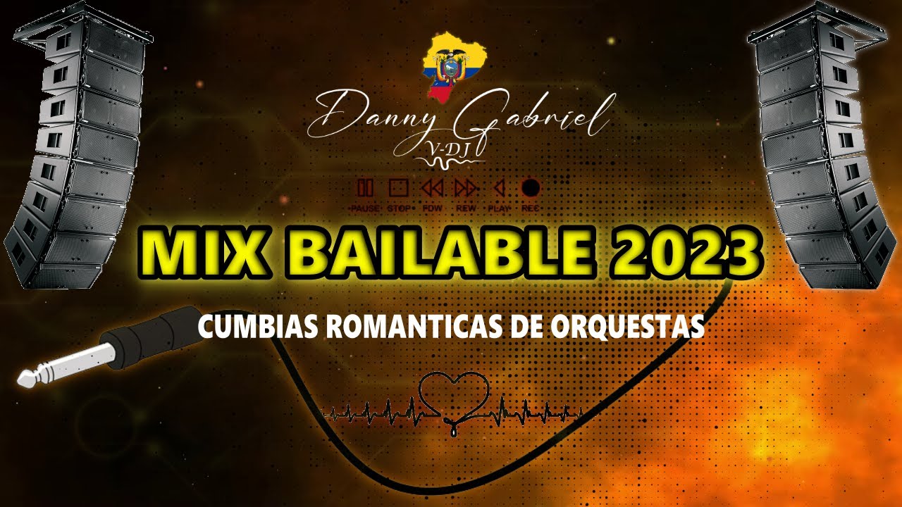 MIX BAILABLE VOL # 34 DE CUMBIAS ROMANTICAS EXITOS DE ORQUESTAS ECUATORIANAS 🎶DANNY GABRIEL VDJ🎶2023