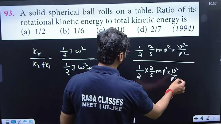 A solid spherical ball rolls on a table . Ratio of its rotational kinetic energy to total kinetic...