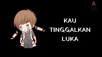 Sedih Banget, KAU TINGGALKAN LUKA lirik animasi