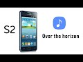 Samsung Galaxy S2 - Over the Horizon Ringtone