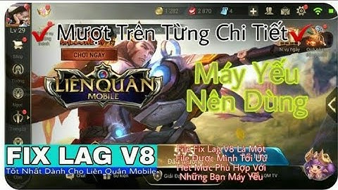 ❖HOT❖ LIÊN QUÂN MOBILE PHIÊN BẢN FIX LAG V8 | VÀO TRẬN NHANH, COMBAT MƯỢT, KHÔNG LAG