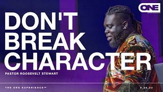 Don't Break Character  Roosevelt Stewart