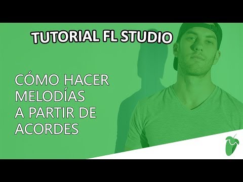 COMO HACER MELODIAS A PARTIR DE ACORDES DE FORMA MUY FACIL (TUTORIAL FL STUDIO 2018)