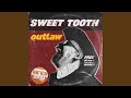 Sweet tooth outlaw