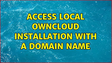 Access local owncloud installation with a domain name