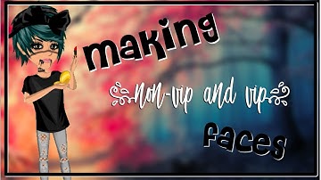 MAKING CUTE VIP AND NON VIP FACES ON MSP