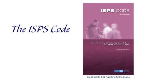 ISPS Code   Chapter XI 2 of the SOLAS Convention