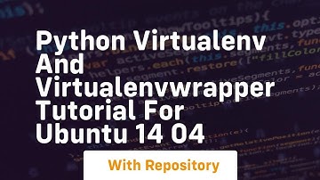 Python virtualenv and virtualenvwrapper tutorial for ubuntu 14 04