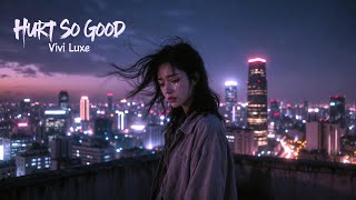 Hurt So Good – Vivi Luxe | Emotional Bass Love Song | Sad Heartbreak EDM screenshot 5