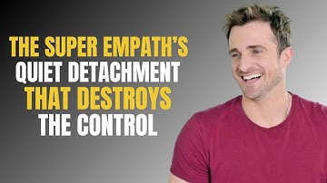THE SUPER EMPATH’S QUIET DETACHMENT THAT DESTROYS THE  CONTROL | MATTHEW HUSSEY