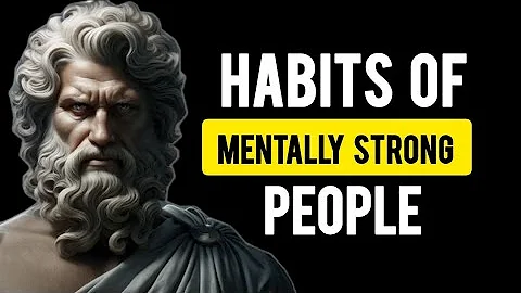 The 7 Behaviors Of Mentally Strong People STOICISM | STOIC PSYCHOLOGY