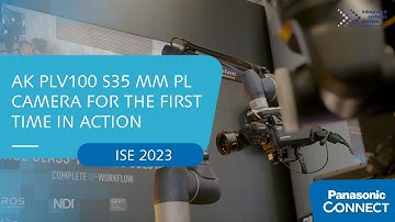 AK PLV100 S35 mm PL Camera for the first time in action with #Panasonic @ #ISE2023