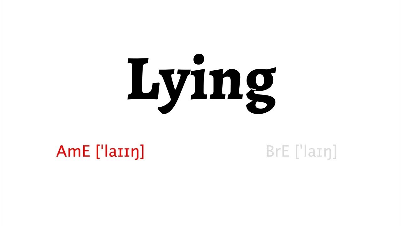 How to Pronounce lying in American English and British English YouTube