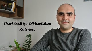 Ticari Finansman Sağlamak İsteyen Firmalar Nelere Dikkat Etmeli? Bankaların Kriterleri Nelerdir ?